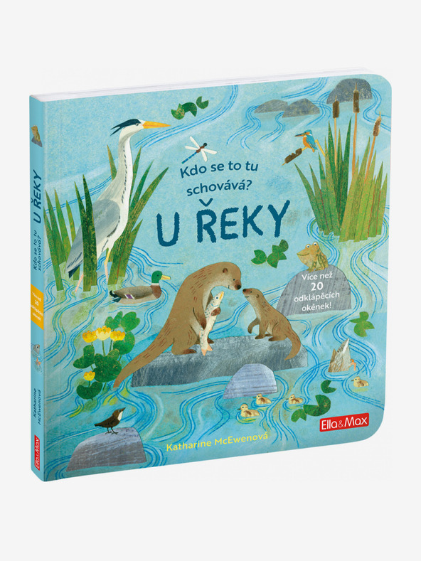 ELLA & MAX Kdo se tukaj skriva? Ob reki - Knjiga z odpirajočimi se okni